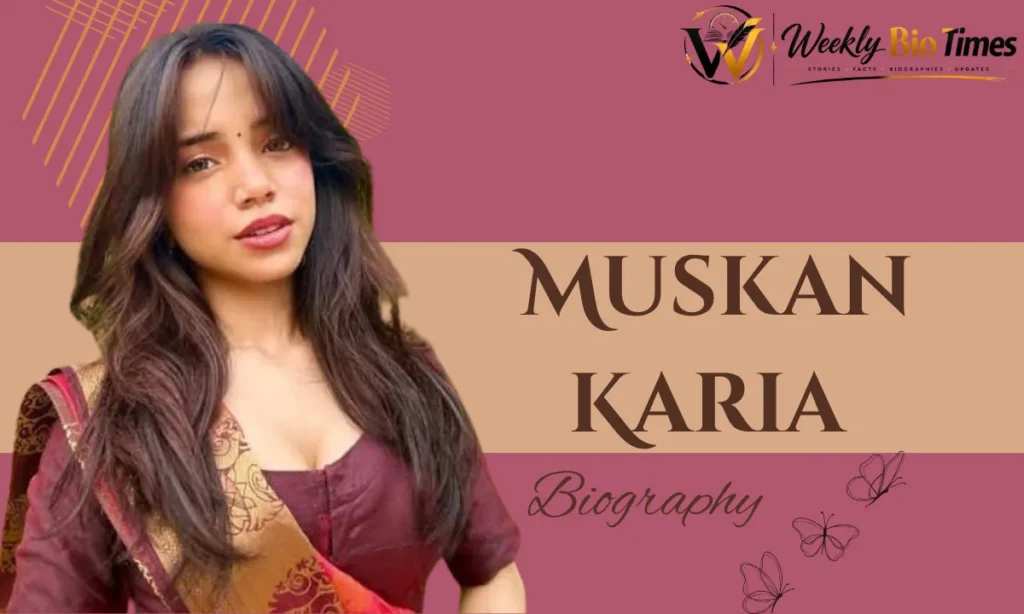 Muskan Karia Biography
