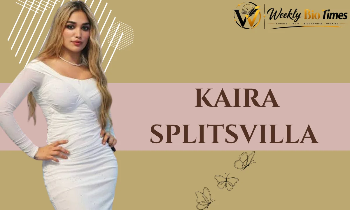 Kaira Splitsvilla: Biography, Age, Career, Relationship, Net Worth and More